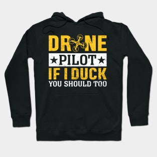 Funny Drone Pilot If I Duck You Should Too Hoodie